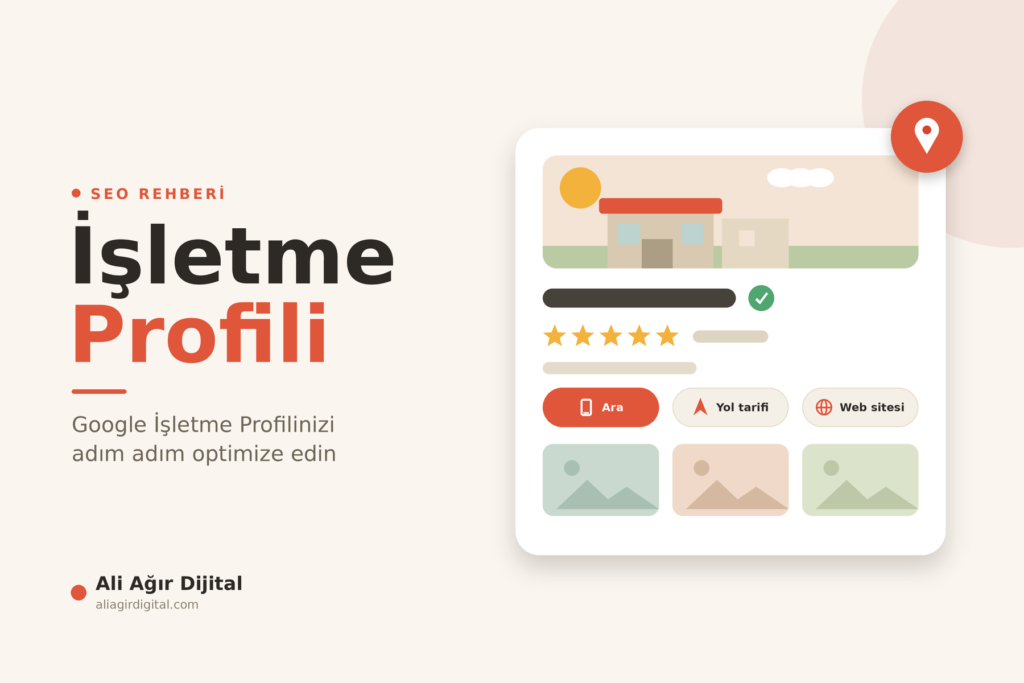 Google İşletme Profili Nasıl Optimize Edilir?